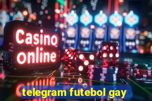 telegram futebol gay